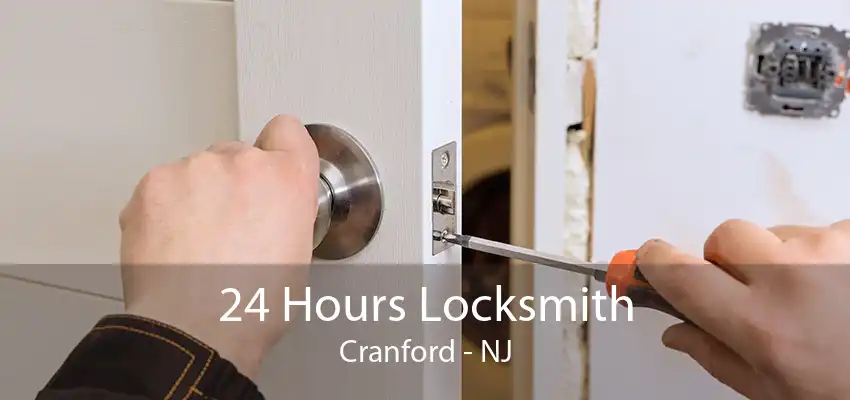 24 Hours Locksmith Cranford - NJ