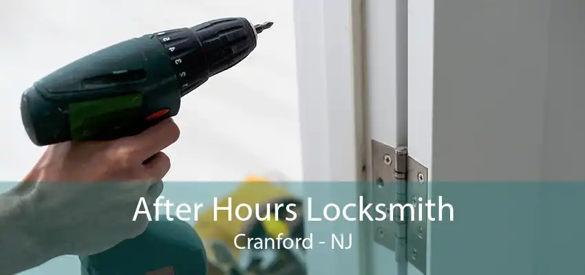 After Hours Locksmith Cranford - NJ