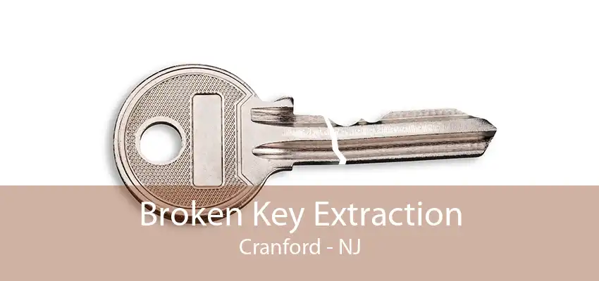 Broken Key Extraction Cranford - NJ