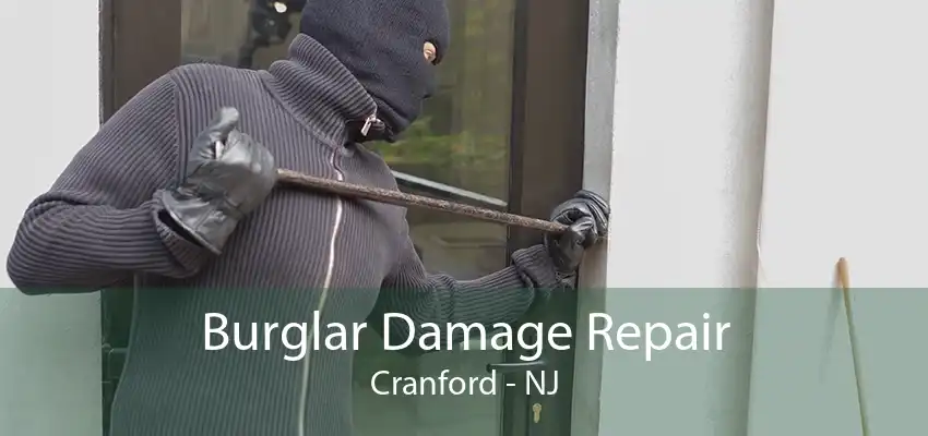 Burglar Damage Repair Cranford - NJ