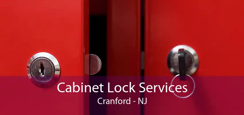 Cabinet Lock Services Cranford - NJ