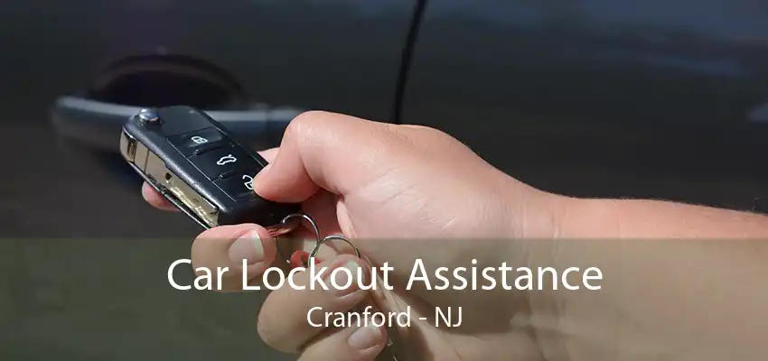 Car Lockout Assistance Cranford - NJ