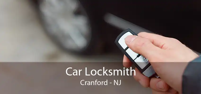 Car Locksmith Cranford - NJ