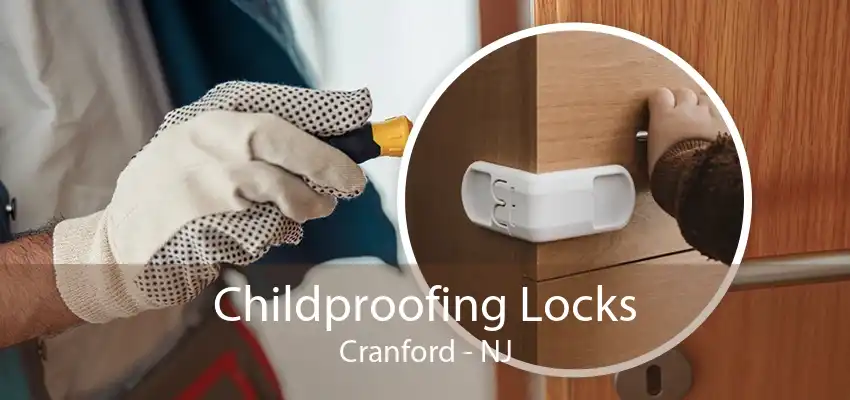 Childproofing Locks Cranford - NJ