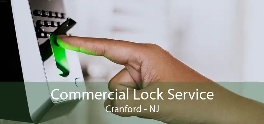 Commercial Lock Service Cranford - NJ