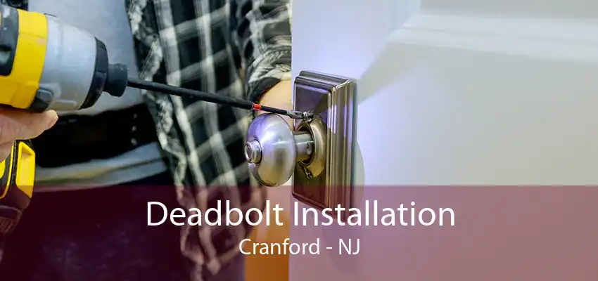 Deadbolt Installation Cranford - NJ