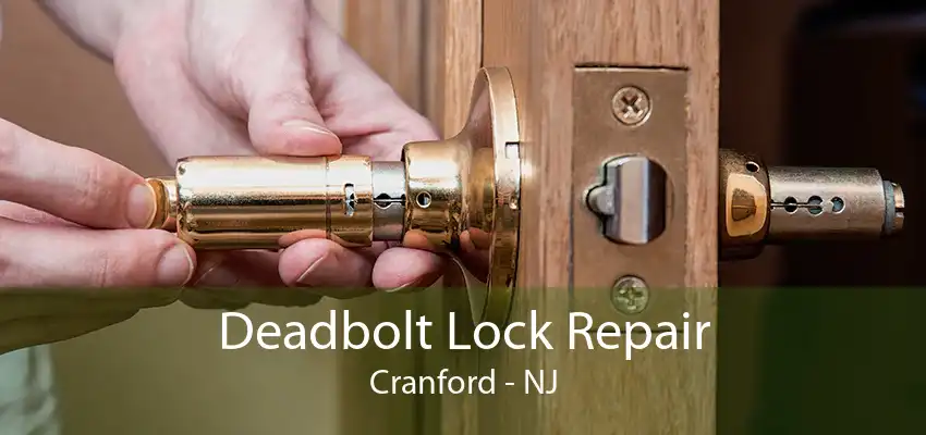 Deadbolt Lock Repair Cranford - NJ