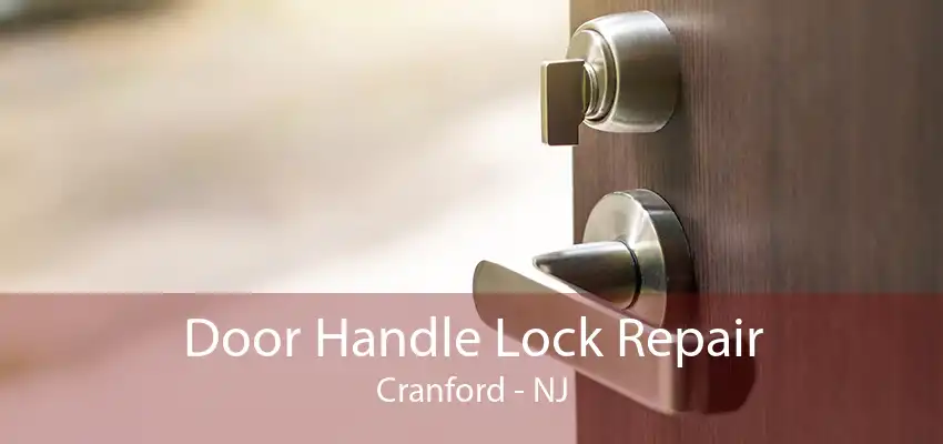 Door Handle Lock Repair Cranford - NJ