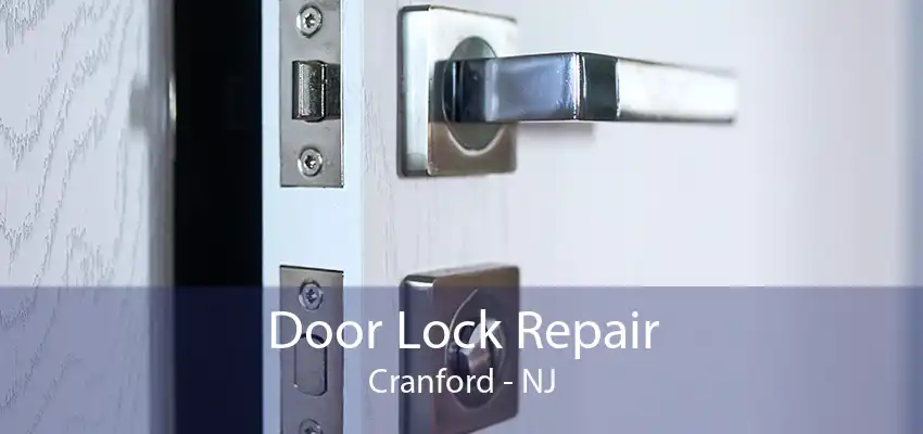 Door Lock Repair Cranford - NJ