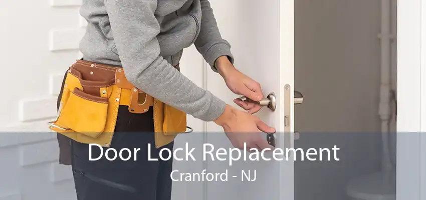 Door Lock Replacement Cranford - NJ