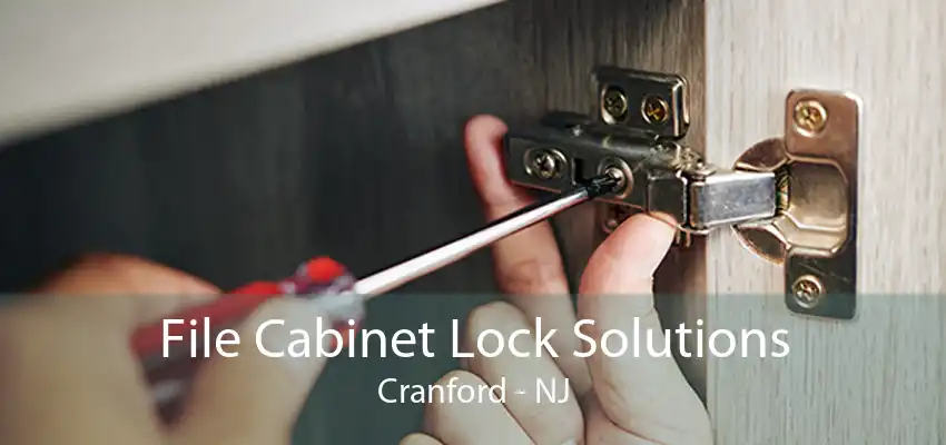 File Cabinet Lock Solutions Cranford - NJ