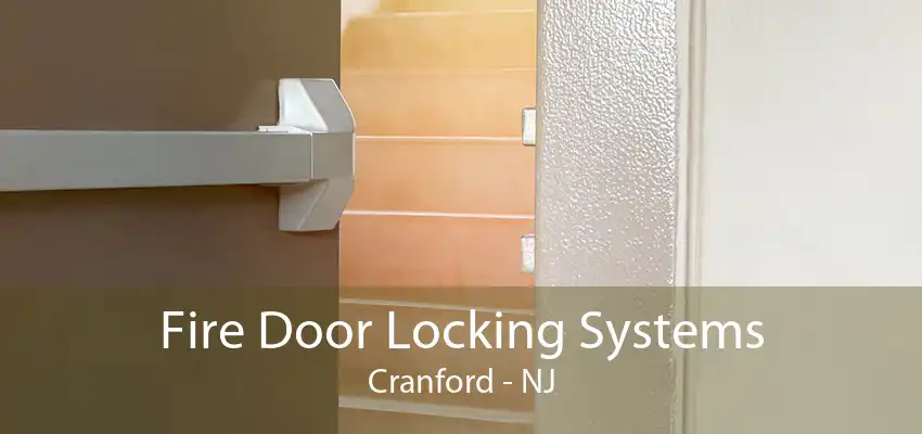 Fire Door Locking Systems Cranford - NJ