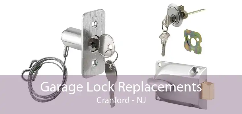 Garage Lock Replacements Cranford - NJ