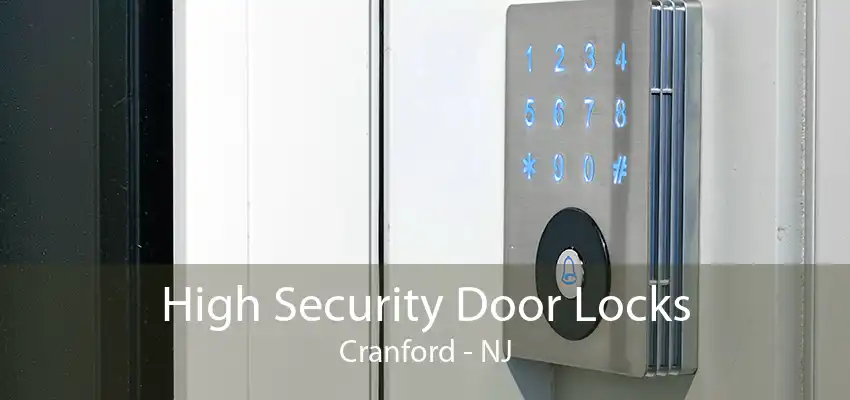 High Security Door Locks Cranford - NJ