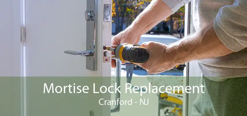 Mortise Lock Replacement Cranford - NJ