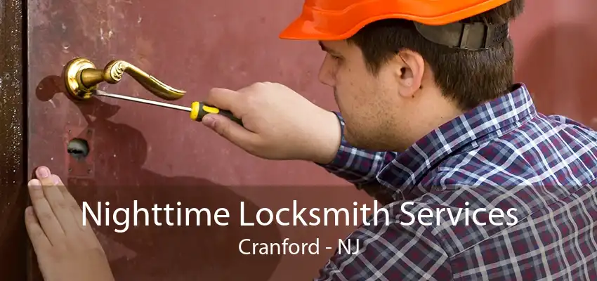 Nighttime Locksmith Services Cranford - NJ