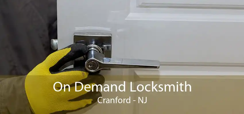 On Demand Locksmith Cranford - NJ