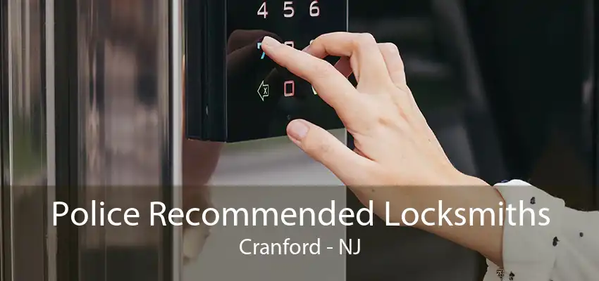 Police Recommended Locksmiths Cranford - NJ