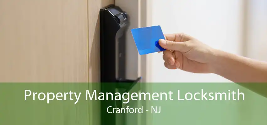 Property Management Locksmith Cranford - NJ