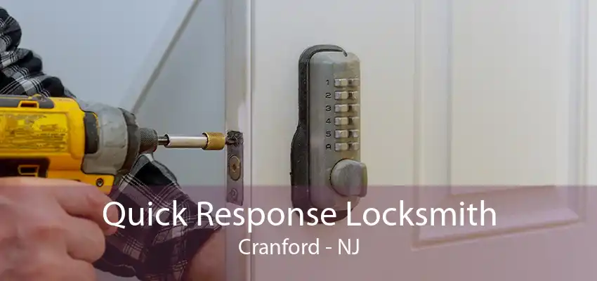 Quick Response Locksmith Cranford - NJ