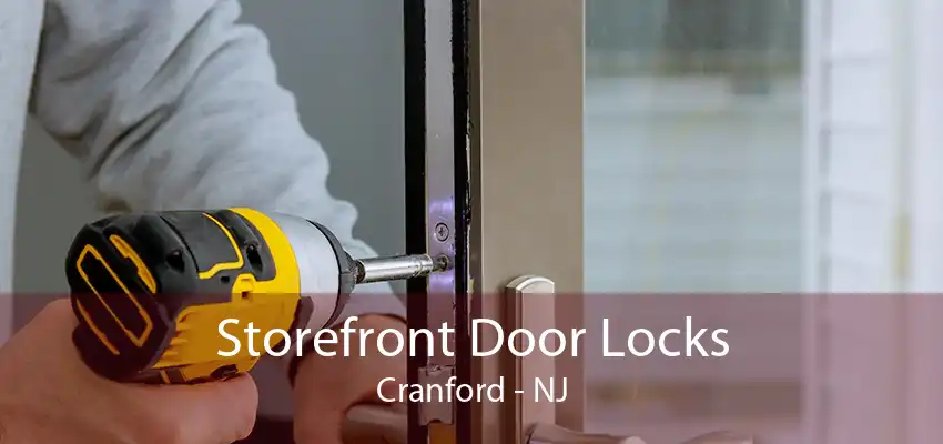 Storefront Door Locks Cranford - NJ