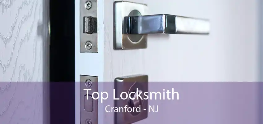 Top Locksmith Cranford - NJ