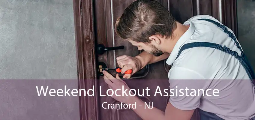 Weekend Lockout Assistance Cranford - NJ