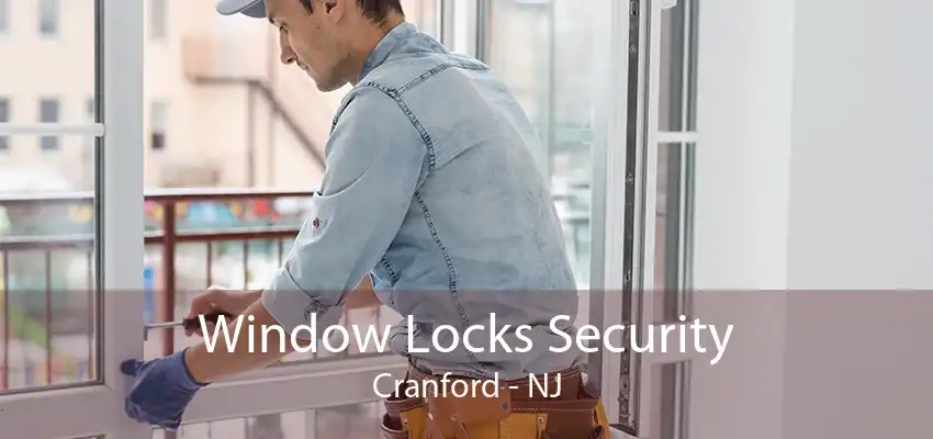 Window Locks Security Cranford - NJ